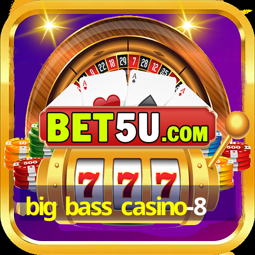 big bass casino